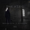 Sinister Ways feat Hurracane - The Attic feat Hurracane