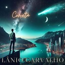 L nio Carvalho - Cometa Remastered 2023