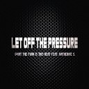 What The Funk Is This Beat feat Katherine S - Let off the Pressure