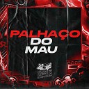 MC MN DJ MJSP - Palha o do Mau