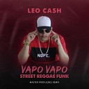 Street Reggae Funk Leo Cash - S no Vapo Vapo Street Reggae Funk