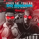 DJ Juan ZM feat MC DOM LP - Logo Eu Tralha do Bigodin