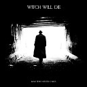 The Witch Will Die Tomorrow - Black Lies
