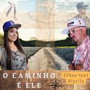 GFDom Minist rio De Deus feat Wiscila… - O Caminho Ele