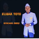 Elisha Toto feat elly toto - NYAKWAR ODERO feat elly toto
