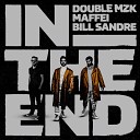 Double MZK MAFFEI Bill Sandre - In The End Remix