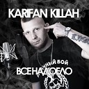 Karifan Killah - Все надоело Original
