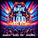Shany Rudy Mc Averro - The Rave Is Too Loud