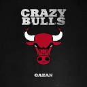 Gazan - CRAZY BULLS