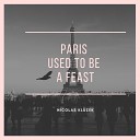 Nicolas Kluzek - Paris Used to Be a Feast