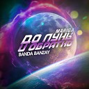 BANDA BANZAY Mariga - До луны и обратно