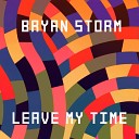 Bryan Storm - Leave My Time