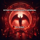DJ AG10 - Ritmo Do Esperanza Infernal
