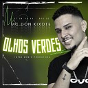 Mc Don Kixote Gor Dj DJ GH Do SD - Olhos Verdes