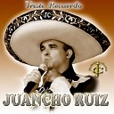 Juancho Ruiz El Charro - Triste recuerdo
