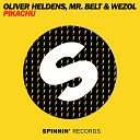 Oliver Heldens Mr Belt We - Pikachu Original Mix