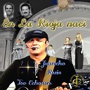 Juancho Ruiz El Charro feat Teo Echaure - En La Rioja nac