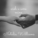 Natalia Williams - Come And Get Me