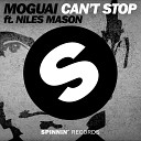 MOGUAI - Can t Stop feat Niles Mason