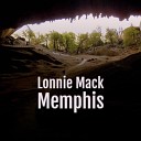 Lonnie Mack - Lonnie Mack Memphis