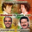 Juancho Ruiz El Charro feat Teo Echaure - Riojano de pura cepa Pasodoble Jota