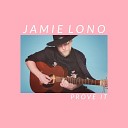 Jamie Lono - All About It