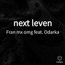 Fran mx omg feat Odarka - next leven