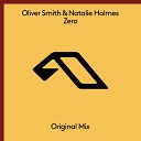 Oliver Smith feat Natalie Holmes - Zero Original Mix