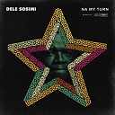 Dele Sosimi - Na My Turn Radio Edit