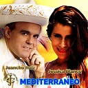 Juancho Ruiz El Charro feat Jessica Blanco - Mediterr neo