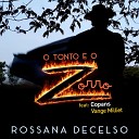 Rossana Decelso feat Copans Vange Milliet - O Tonto e o Zorro