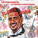 V ctor Garc a y la Sonora Sanjuanera - Flores y Alegria