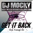 DJ MOCKY feat Yanagi Ao - GET IT BACK feat Yanagi Ao