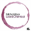 Micha Moor - Love Is Chemical Radio Edit