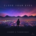 KSHMR amp Tungevaag - Close Your Eyes Extended Mix