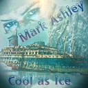Mark Ashley - Cool as Ice Radio Version