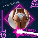 Fiesta Musical - La Yaquesita