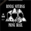 PHONK BRASIL feat BLOODYFACE OITAVA CRIA MC SACRIF… - Rondas Noturnas