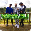 DAGA EL MONARCA feat Samuel Elemental FELOH - Yayaju