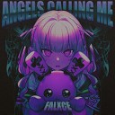 Falxce - Angels Calling Me Slowed Reverb