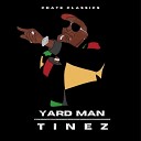 Tinez Crate Classics - Yard Man