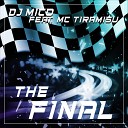 DJ Mico feat MC Tiramisu - The Final Original Edit