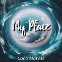 Caco Markie - My Place