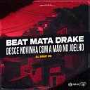 DJ Kaue NC feat MC Delano - Beat Mata Drake Desce Novinha Com a M o no…