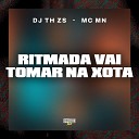 DJ TH ZS MC MN Gangstar Funk - Ritmada Vai Tomar na Xota