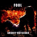 Andrey Dotsenko - Fool