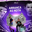 MC Renatinho Falc o DJ TALIB - Arranca as Nota