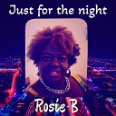 Rosie B - Just for the Night