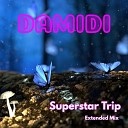 Damidi - Superstar Trip Extended Mix