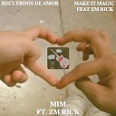 ZM RICK feat Make it magic - Recuerdos de Amor